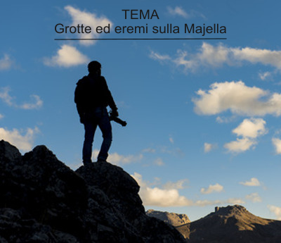 Concorso fotografico 2015 con tema: "Grotte ed eremi sulla Majella".